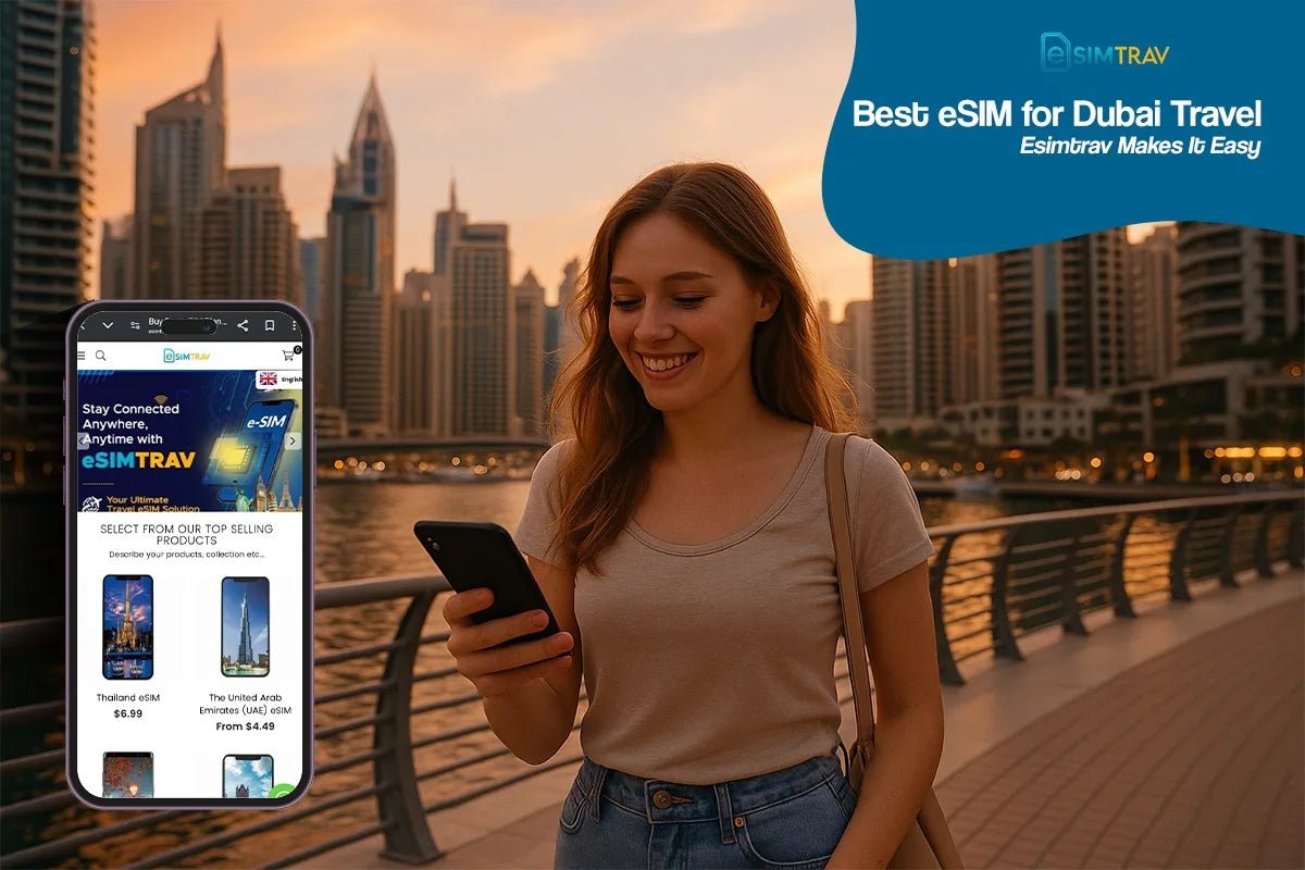 Best eSIM for Dubai Travel | Esimtrav Makes It Easy
