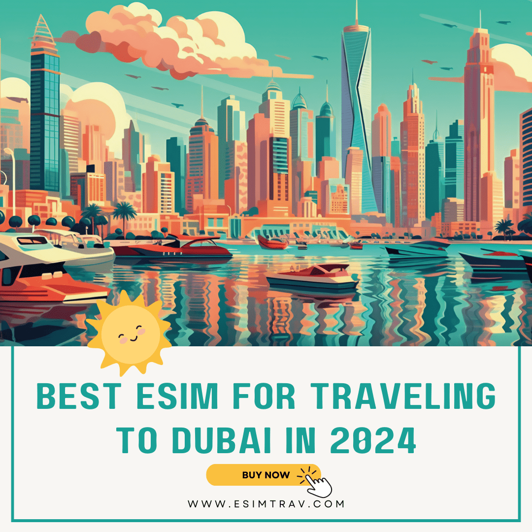 Best eSIM for Traveling to Dubai in 2024