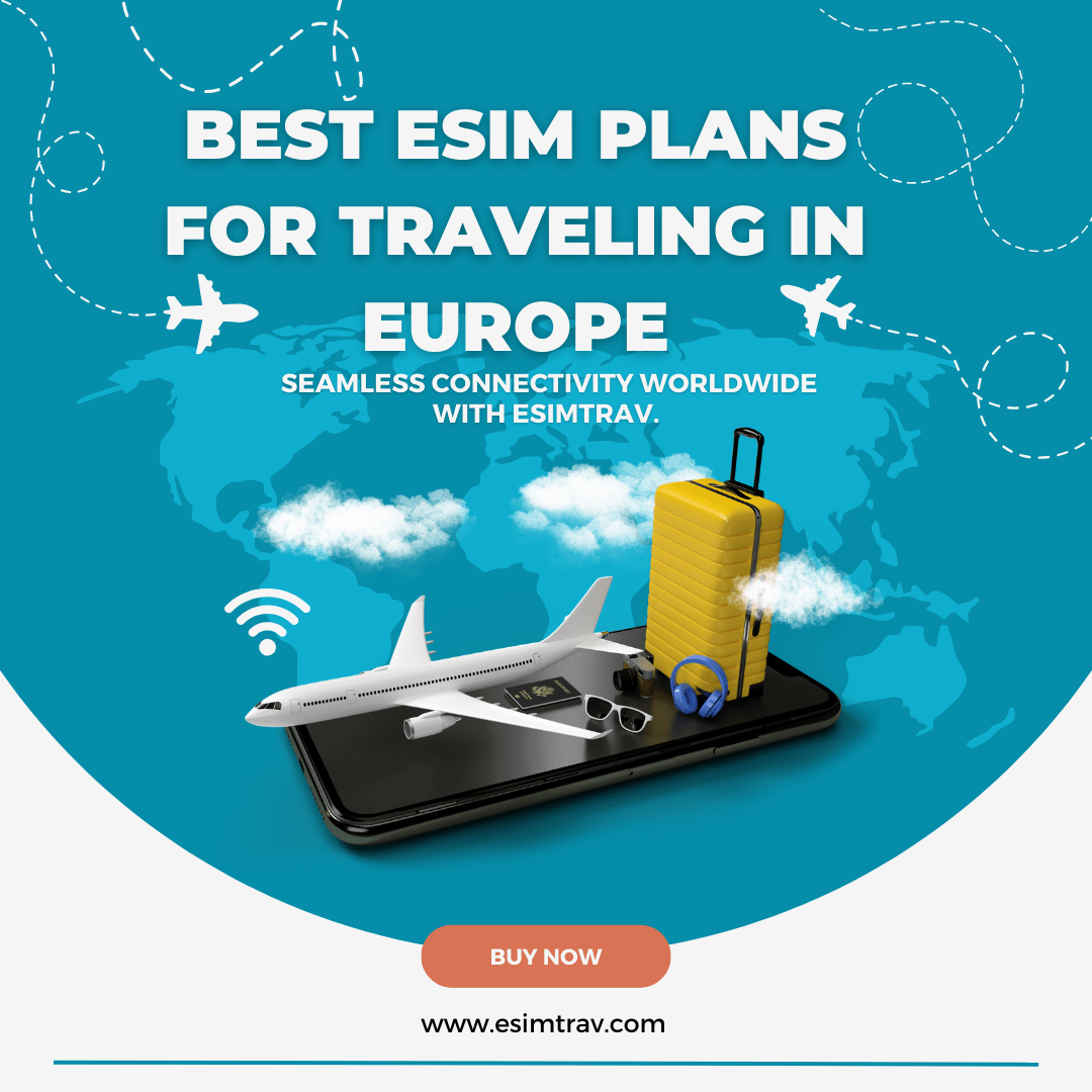 Best eSIM Plans for Traveling in Europe