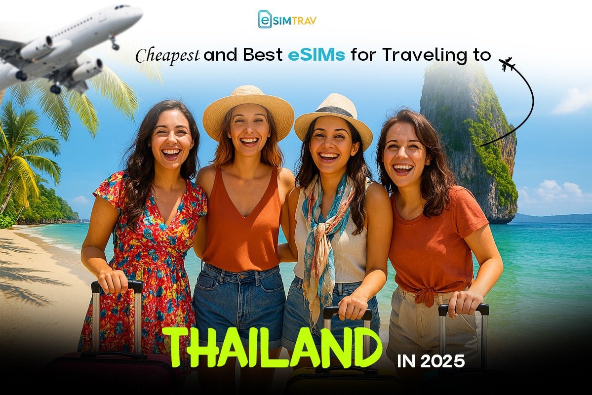 Cheapest and Best eSIMs for Traveling to Thailand in 2025