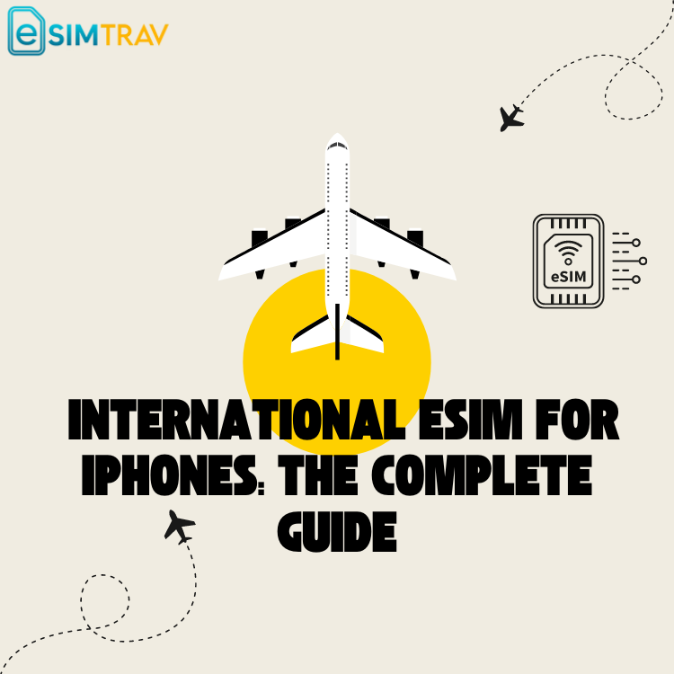 International eSIM for iPhones: The Complete Guide