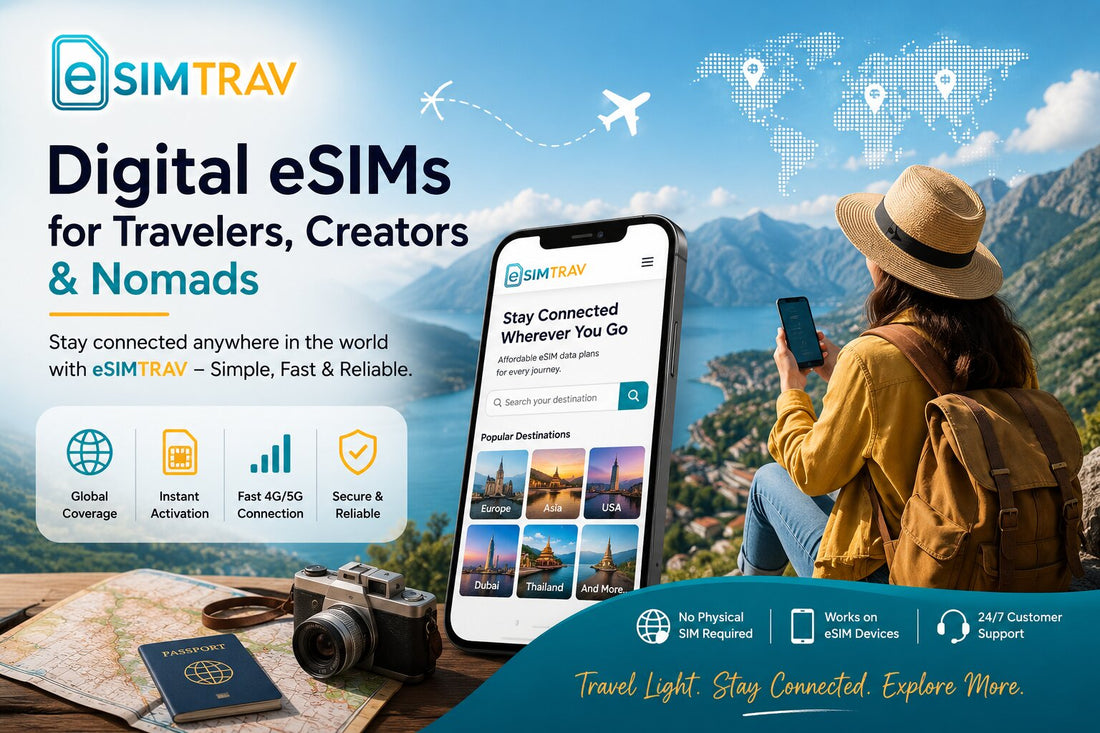 Digital eSIMs for Travelers, Creators & Nomads|eSIMTrav