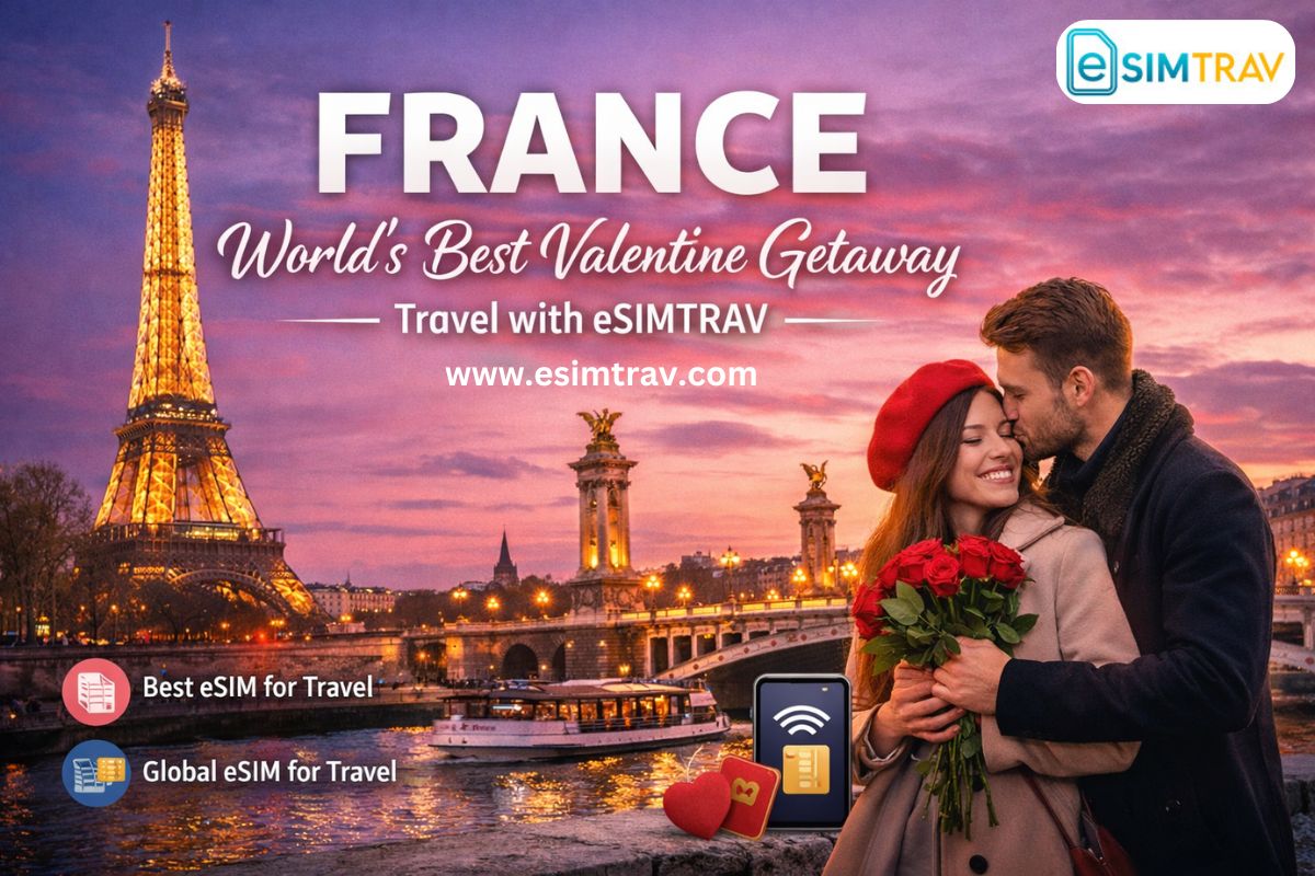 France: World’s Best Valentine Getaway | Travel with eSIMTRAV