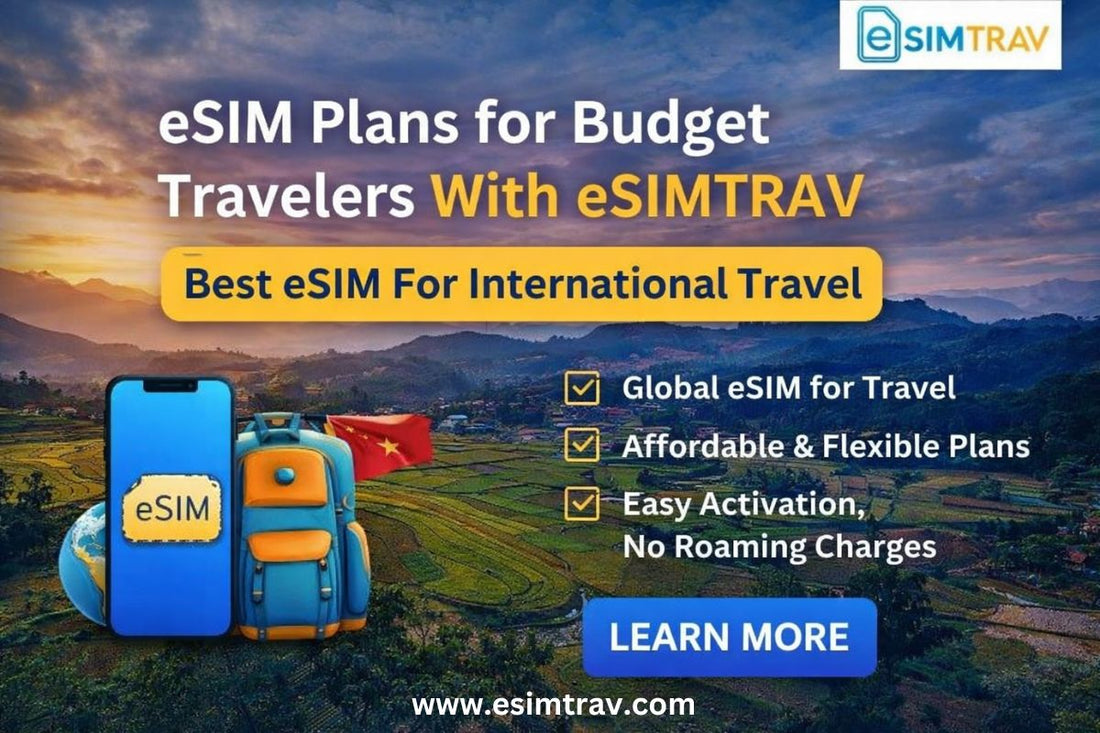 eSIM Plans for Budget Travelers With eSIMTRAV