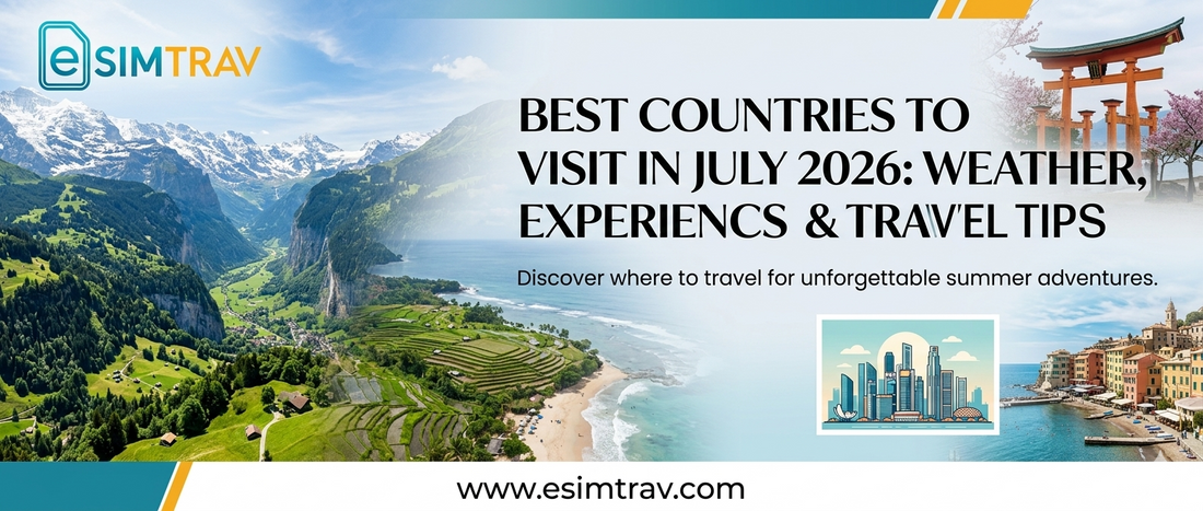 Best Countries to Visit in July 2026: Weather, Experiences & Travel Tips