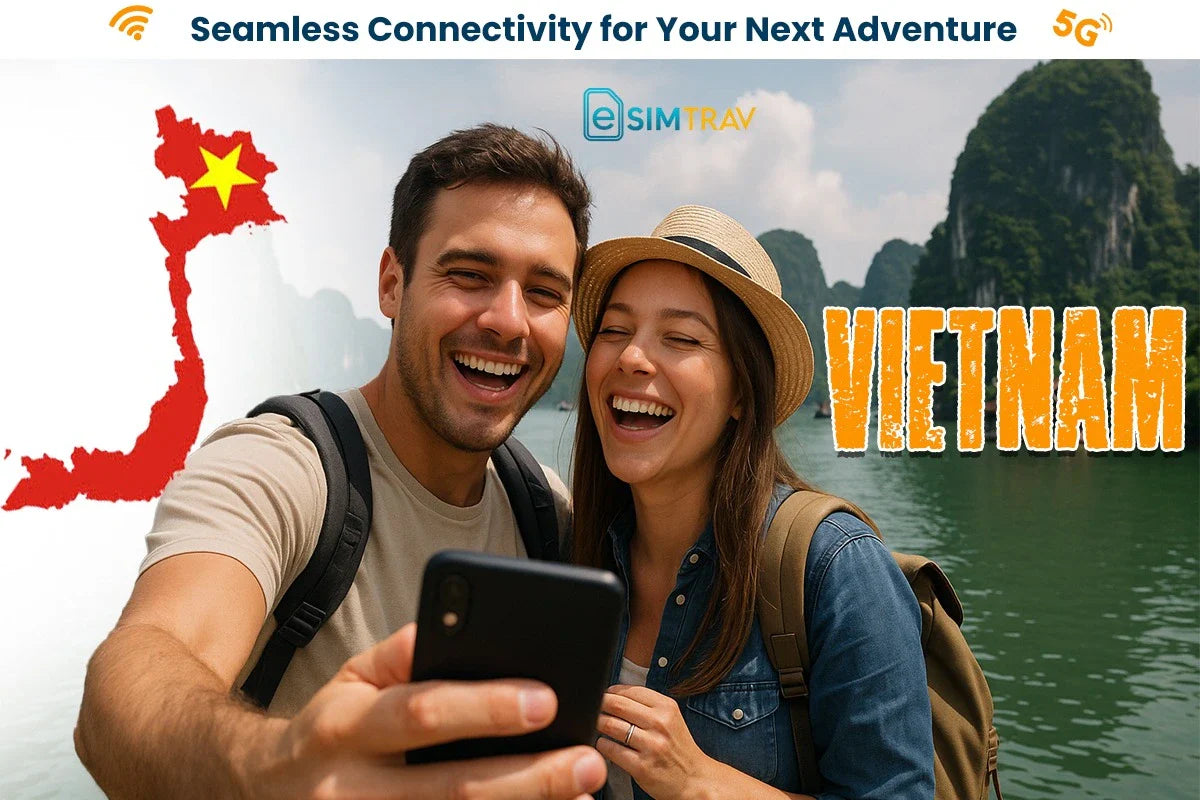 ESIM for Vietnam: Seamless Connectivity for Your Next Adventure