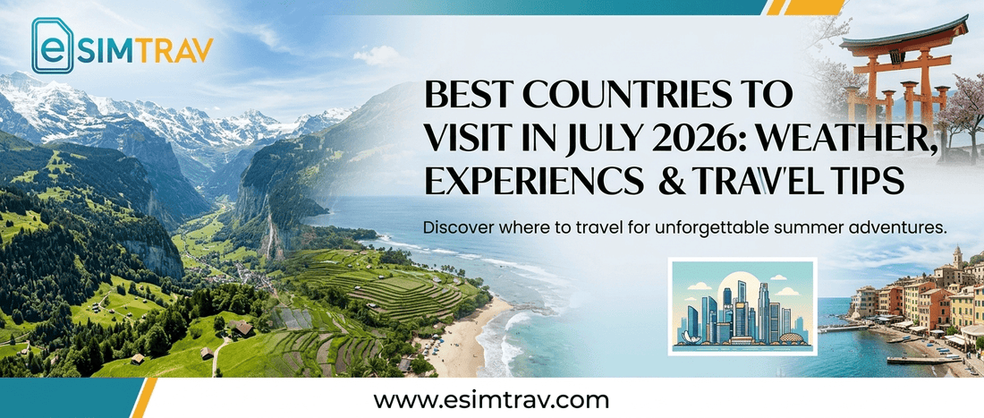 Best Countries to Visit in July 2026: Weather, Experiences & Travel Tips