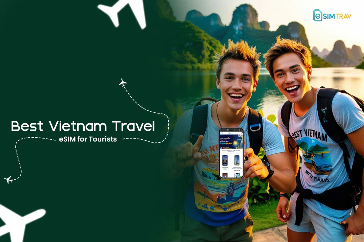 Best Vietnam Travel eSIM for Tourists | Esimtrav