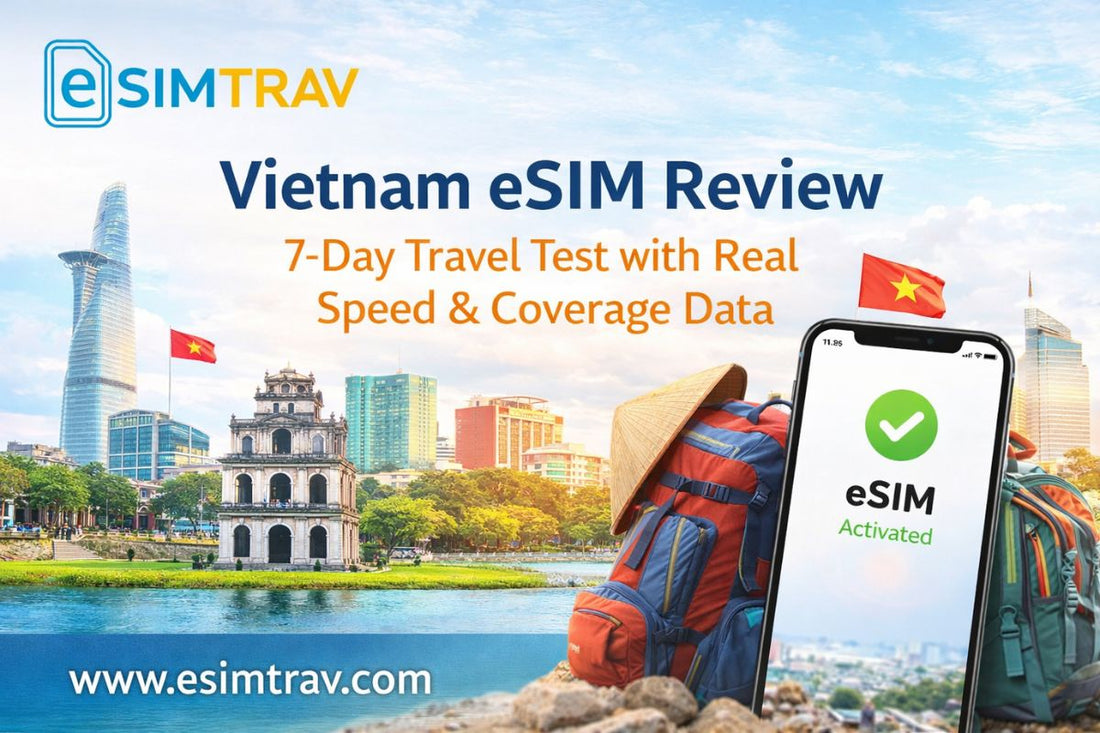 Vietnam eSIM Review: 7-Day Travel Test with Real Speed & Coverage Data