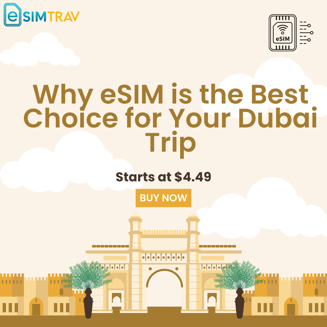 Why eSIM is the Best Choice for Your Dubai Trip